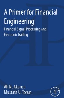 A Primer for Financial Engineering: Financial Signal Processing and Electronic Trading