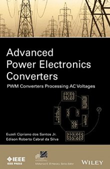 Advanced Power Electronics Converters: PWM Converters Processing AC Voltages