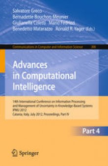 Advances in Computational Intelligence: 14th International Conference on Information Processing and Management of Uncertainty in Knowledge-Based Systems, IPMU 2012, Catania, Italy, July 9-13, 2012, Proceedings, Part IV