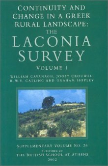 Continuity and Change in a Greek Rural Landscape: The Laconia Survey, Volume 1: Methodology and Interpretation (Annual of the British School at Athens, Supplementary Volume 26)  