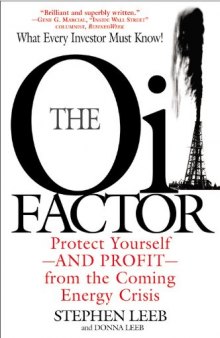 The Oil Factor: Protect Yourself and Profit from the Coming Energy Crisis