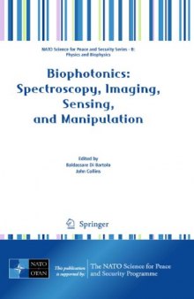 Biophotonics: Spectroscopy, Imaging, Sensing, and Manipulation : [proceedings of the NATO Advanced Study Institute on Bio-Photonics: Spectroscopy, Imaging, Sensing, and Manipulation, Erice, Sicily, Italy 2 - 17 July 2009]