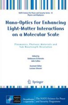 Nano-Optics for Enhancing Light-Matter Interactions on a Molecular Scale: Plasmonics, Photonic Materials and Sub-Wavelength Resolution