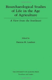 Bioarchaeological Studies of Life in the Age of Agriculture: A View from the Southeast