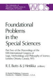 Foundational Problems in the Special Sciences: Part Two of the Proceedings of the Fifth International Congress of Logic, Methodology and Philosophy of Science, London, Ontario, Canada-1975