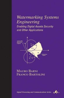 Watermarking Systems Engineering: Enabling Digital Assets Security and Other Applications