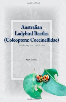 Australian ladybird beetles (Coleoptera: Coccinellidae) : their biology and classification