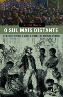 O Sul Mais Distante - os Estados Unidos, o Brasil e o Tráfico de Escravos Africanos