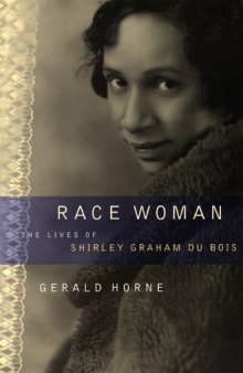 Race Woman: The Lives of Shirley Graham Du Bois