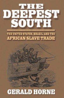 The Deepest South: The United States, Brazil, and the African Slave Trade