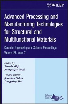 Advanced Processing and Manufacturing Technologies for Structural and Multifunctional Materials: Ceramic Engineeing and Science Proceedings,Volume 28, Issue 7