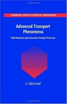 Advanced Transport Phenomena: Fluid Mechanics and Convective Transport Processes (Cambridge Series in Chemical Engineering)