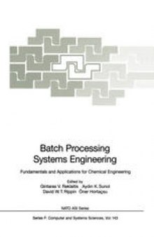 Batch Processing Systems Engineering: Fundamentals and Applications for Chemical Engineering
