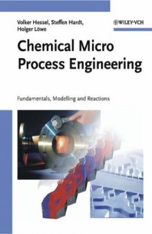 Chemical Micro Process Engineering: Fundamentals, Modelling and Reactions