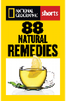 88 Natural Remedies. Ancient Healing Traditions for Modern Times