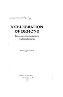 A celebration of demons: Exorcism and the aesthetics of healing in Sri Lanka