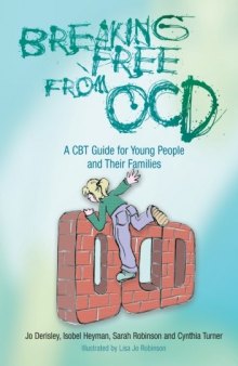 Breaking Free from OCD: A CBT Guide for Young People and Their Families