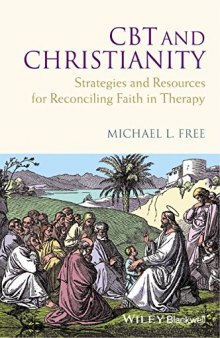 CBT and christianity : strategies and resources for reconciling faith in therapy