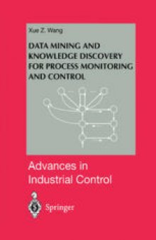 Data Mining and Knowledge Discovery for Process Monitoring and Control