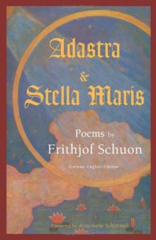Adastra & Stella Maris: Poems by Frithjof Schuon (Writings of Frithjof Schuon)