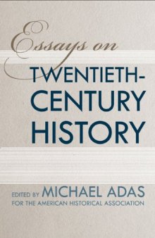 Essays on Twentieth-Century History (Critical Perspectives On The Past)