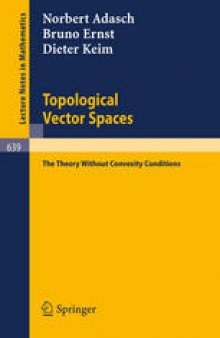 Topological Vector Spaces: The Theory Without Convexity Conditions