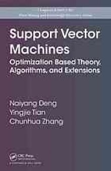 Support vector machines : optimization based theory, algorithms, and extensions