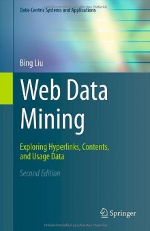 Web data mining: Exploring hyperlinks, contents, and usage data