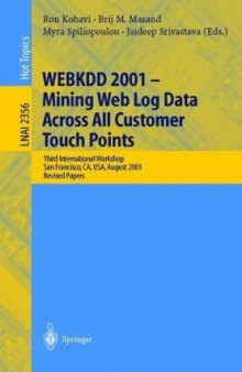 WEBKDD 2001 — Mining Web Log Data Across All Customers Touch Points: Third International Workshop San Francisco, CA, USA, August 26, 2001 Revised Papers