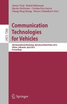 Communication Technologies for Vehicles: 4th International Workshop, Nets4Cars/Nets4Trains 2012, Vilnius, Lithuania, April 25-27, 2012. Proceedings