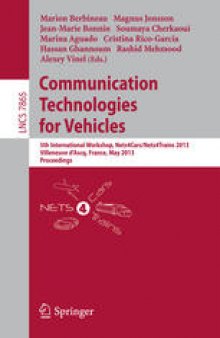 Communication Technologies for Vehicles: 5th International Workshop, Nets4Cars/Nets4Trains 2013, Villeneuve d’Ascq, France, May 14-15, 2013. Proceedings