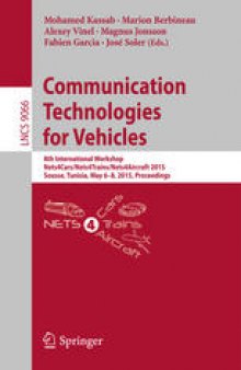 Communication Technologies for Vehicles: 8th International Workshop, Nets4Cars/Nets4Trains/Nets4Aircraft 2015, Sousse, Tunisia, May 6-8, 2015. Proceedings