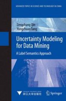 Uncertainty Modeling for Data Mining: A Label Semantics Approach