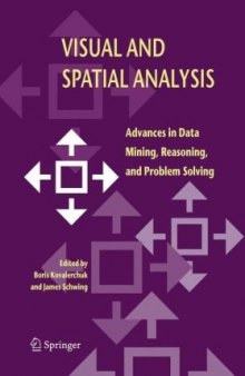 Visual and Spatial Analysis - Advances in Data Mining, Reasoning, and Problem Solving Boris Kovalerchuk (Springer 2004 596s)
