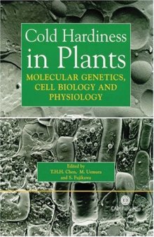 Cold Hardiness in Plants: Molecular Genetics, Cell Biology and Physiology (Cabi Publishing)