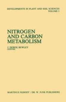 Nitrogen and Carbon Metabolism: Proceedings of a Symposium on the Physiology and Biochemistry of Plant Productivity, held in Calgary, Canada, July 14–17, 1980