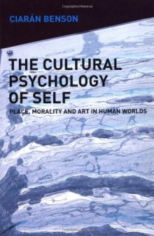 Cultural Psychology of the Self: Place, Morality and Art in Human Worlds