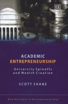 Academic Entrepreneurship: University Spinoffs and Wealth Creation (New Horizons in Entrepreneurship Series,)