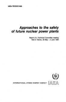 Approaches to the Safety of Future Nuclear Powerplants (IAEA TECDOC-905)