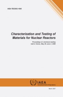 Characterization and testing of materials for nuclear reactors : proceedings of a technical meeting held in Vienna, May 29[U+2013]June 2, 2006