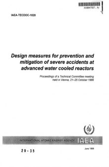 Design measures for prevention & mitigation of severe accidents at advanced water cooled reactors : proceedings of a technical committee meeting hedl in vienna, 21-25 october 1996