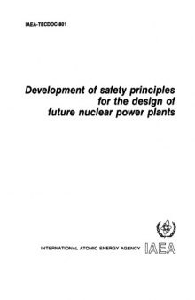 Devel of Safety Principles for Design of Future Nucl Powerplants (IAEA TECDOC-801)