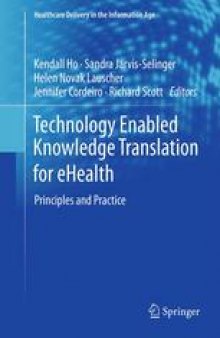 Technology Enabled Knowledge Translation for eHealth: Principles and Practice