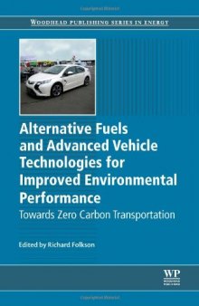 Alternative Fuels and Advanced Vehicle Technologies for Improved Environmental Performance. Towards Zero Carbon Transportation