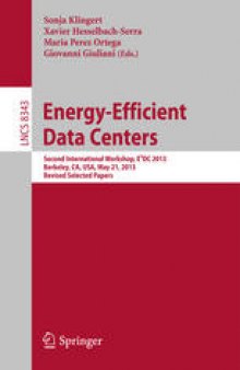 Energy-Efficient Data Centers: Second International Workshop, E²DC 2013, Berkeley, CA, USA, May 21, 2013. Revised Selected Papers