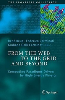 From the web to the grid and beyond : computing paradigms driven by high-energy physics