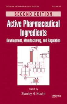 Active pharmaceutical ingredients : development, manufacturing, and regulation