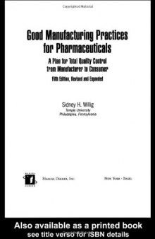 Good Manufacturing Practices for Pharmaceuticals: A Plan for Total Quality Control from Manufacturer to Consumer