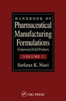 Handbook of Pharmaceutical Manufacturing Formulations - Compressed Solid Products (Volume 1 of 6)