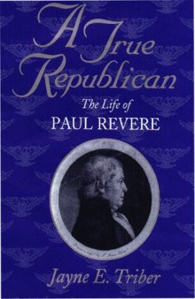 A true Republican: the life of Paul Revere